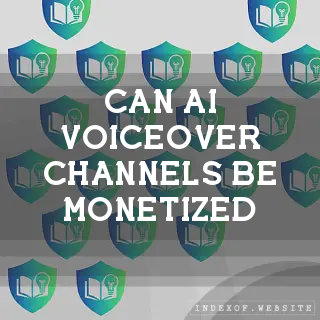 Can AI-voiceover channels be monetized? - FAQs 2026