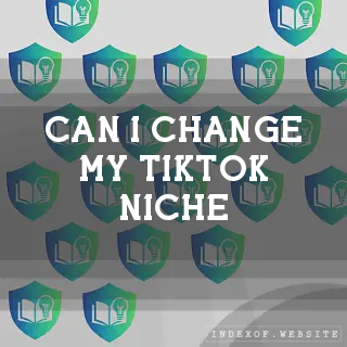 Can I change my TikTok “Niche“? - FAQs 2026