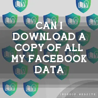Can I download a copy of all my Facebook data? - FAQs 2026