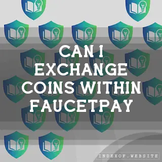 Can I exchange coins within FaucetPay? - FAQs 2026