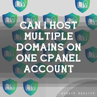 Can I host multiple domains on one cPanel account? - FAQs 2026