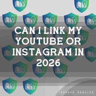 Can I link my YouTube or Instagram in 2026? - FAQs 2026