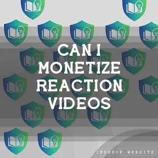 Can I monetize “Reaction Videos“? - FAQs 2026