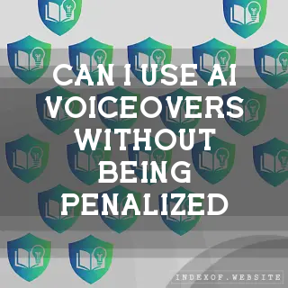 Can I use AI voiceovers without being penalized? - FAQs 2026