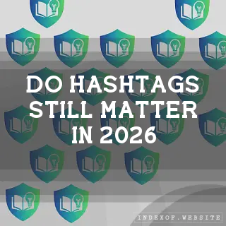 Do hashtags still matter in 2026? - FAQs 2026