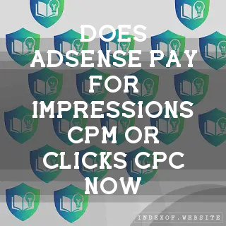 Does AdSense pay for impressions (CPM) or clicks (CPC) now? - FAQs 2026