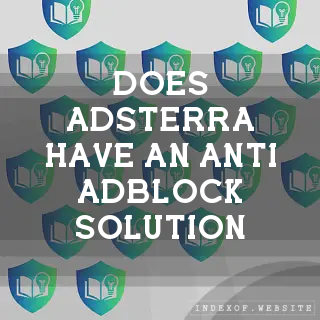 Does Adsterra have an Anti-AdBlock solution? - FAQs 2026