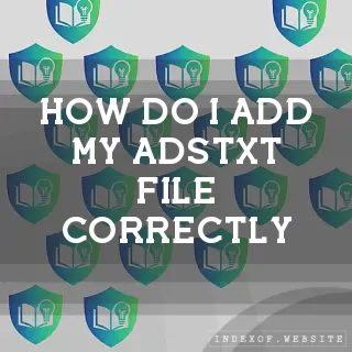How do I add my “ads.txt“ file correctly? - FAQs 2026