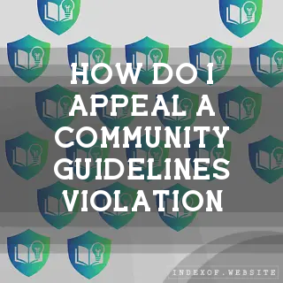 How do I appeal a “Community Guidelines“ violation? - FAQs 2026