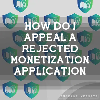 How do I appeal a rejected monetization application? - FAQs 2026