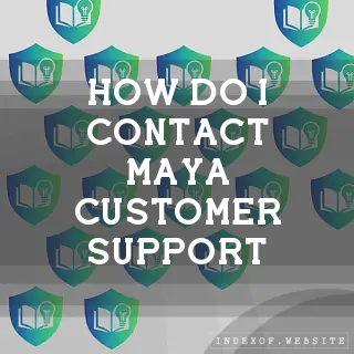 How do I contact Maya Customer Support? - FAQs 2026