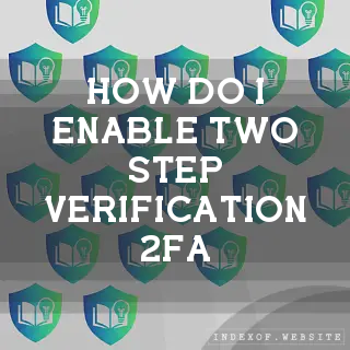 How do I enable “Two-Step Verification“ (2FA)? - FAQs 2026