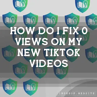 How do I fix “0 views“ on my new TikTok videos? - FAQs 2026