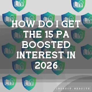 How do I get the 15% p.a. boosted interest in 2026? - FAQs 2026