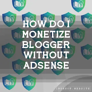 How do I monetize Blogger without AdSense? - FAQs 2026
