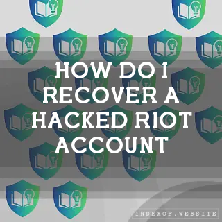 How do I recover a hacked Riot Account? - FAQs 2026