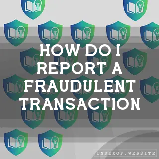 How do I report a fraudulent transaction? - FAQs 2026