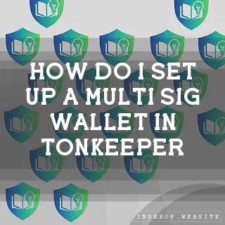 How do I set up a “Multi-sig“ wallet in Tonkeeper? - FAQs 2026