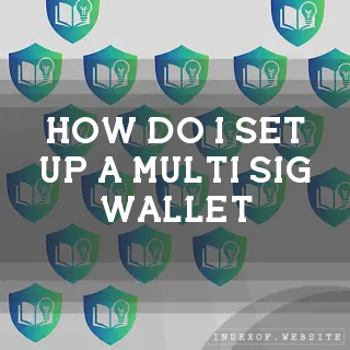 How do I set up a “Multi-sig“ wallet? - FAQs 2026