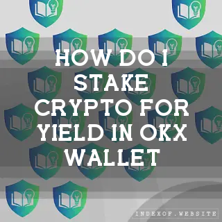 How do I stake crypto for yield in OKX Wallet? - FAQs 2026