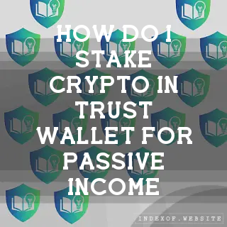 How do I stake crypto in Trust Wallet for passive income? - FAQs 2026