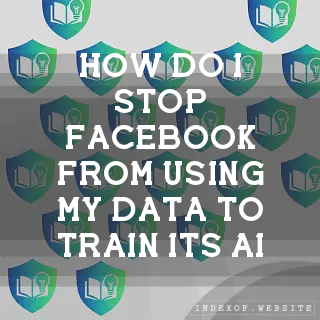 How do I stop Facebook from using my data to train its AI? - FAQs 2026