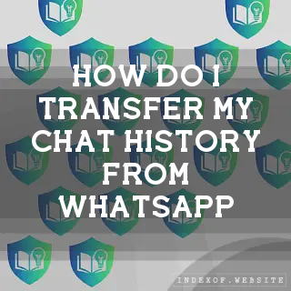How do I transfer my chat history from WhatsApp? - FAQs 2026