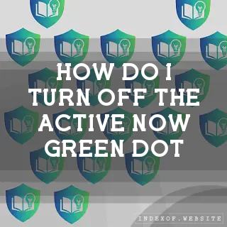 How do I turn off the “Active Now“ green dot? - FAQs 2026