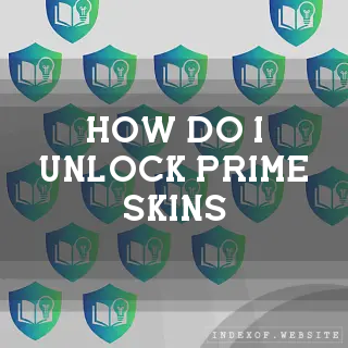 How do I unlock “Prime“ skins? - FAQs 2026