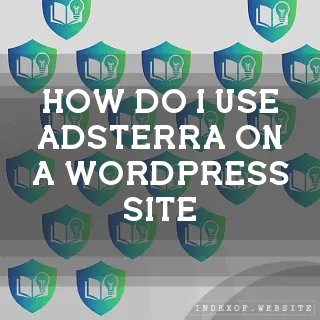 How do I use Adsterra on a WordPress site? - FAQs 2026