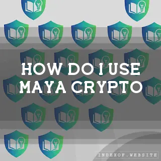 How do I use Maya Crypto? - FAQs 2026
