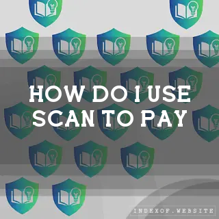 How do I use “Scan to Pay“? - FAQs 2026