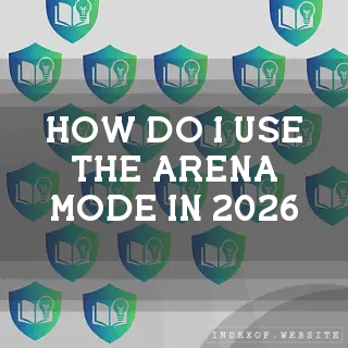 How do I use the “Arena“ mode in 2026? - FAQs 2026