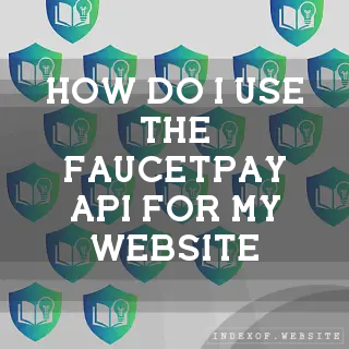 How do I use the FaucetPay API for my website? - FAQs 2026