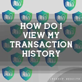 How do I view my transaction history? - FAQs 2026