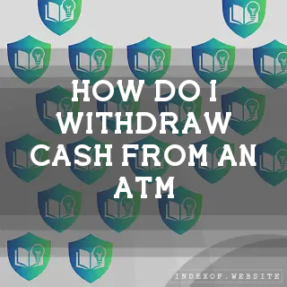 How do I withdraw cash from an ATM? - FAQs 2026