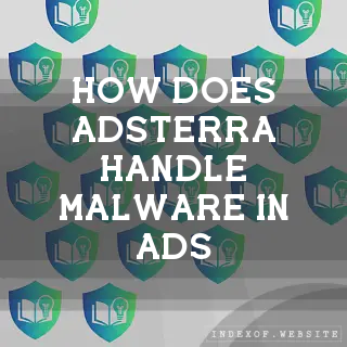 How does Adsterra handle “Malware“ in ads? - FAQs 2026