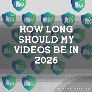 How long should my videos be in 2026? - FAQs 2026