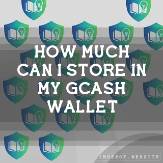 How much can I store in my GCash wallet? - FAQs 2026