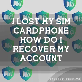 I lost my SIM card/Phone. How do I recover my account? - FAQs 2026