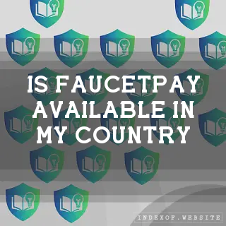 Is FaucetPay available in my country? - FAQs 2026