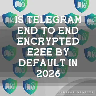 Is Telegram end-to-end encrypted (E2EE) by default in 2026? - FAQs 2026