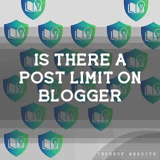 Is there a post limit on Blogger? - FAQs 2026