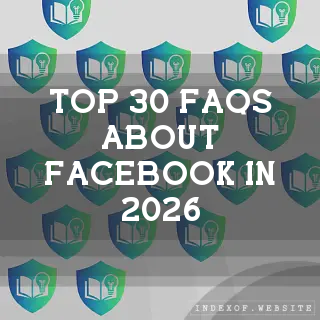 Top 30 FAQs about Facebook in 2026 (indexof.website)