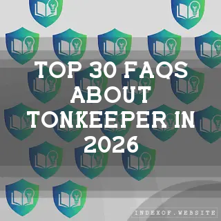 Top 30 FAQs about Tonkeeper in 2026 (indexof.website)