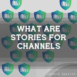 What are “Stories for Channels“? - FAQs 2026