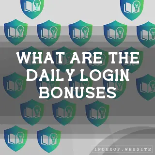 What are the “Daily Login Bonuses“? - FAQs 2026
