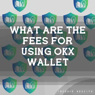 What are the fees for using OKX Wallet? - FAQs 2026