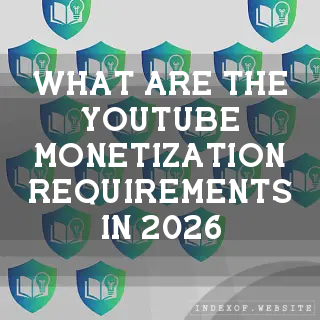 What are the YouTube monetization requirements in 2026? - FAQs 2026