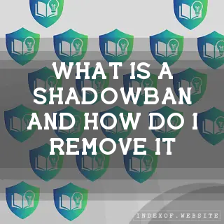 What is a “Shadowban“ and how do I remove it? - FAQs 2026